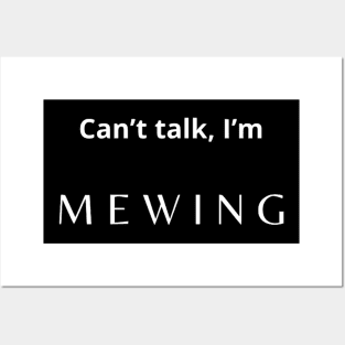 Can't talk I'm mewing meme looksmax quote funny Posters and Art